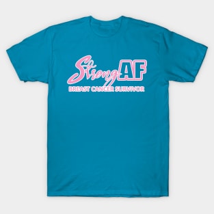 Strong AF Breast Cancer Survivor T-Shirt